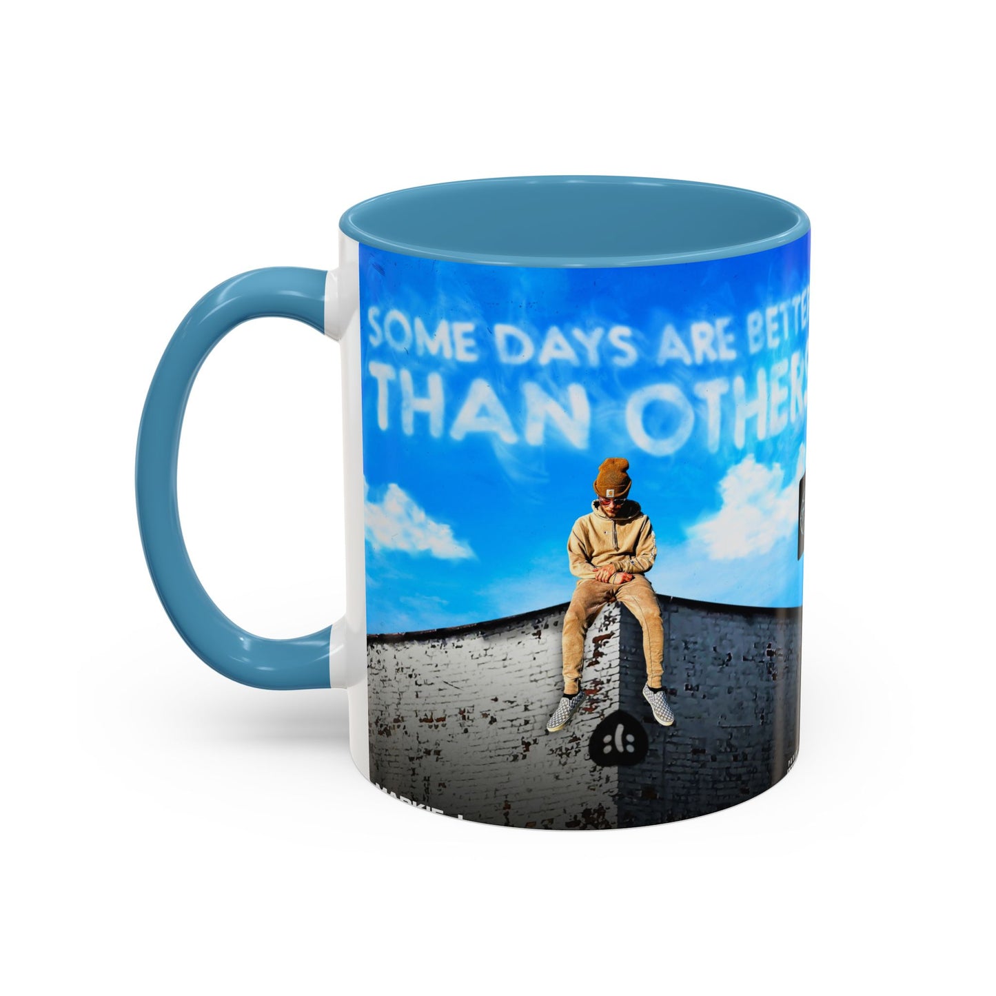 Some Days Are Better Than Others - Ceramic Mug