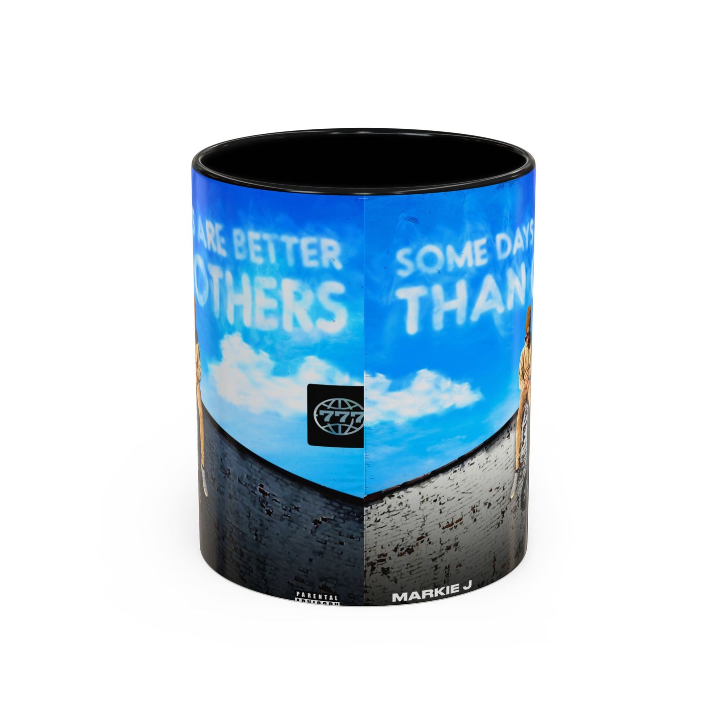 Some Days Are Better Than Others - Ceramic Mug
