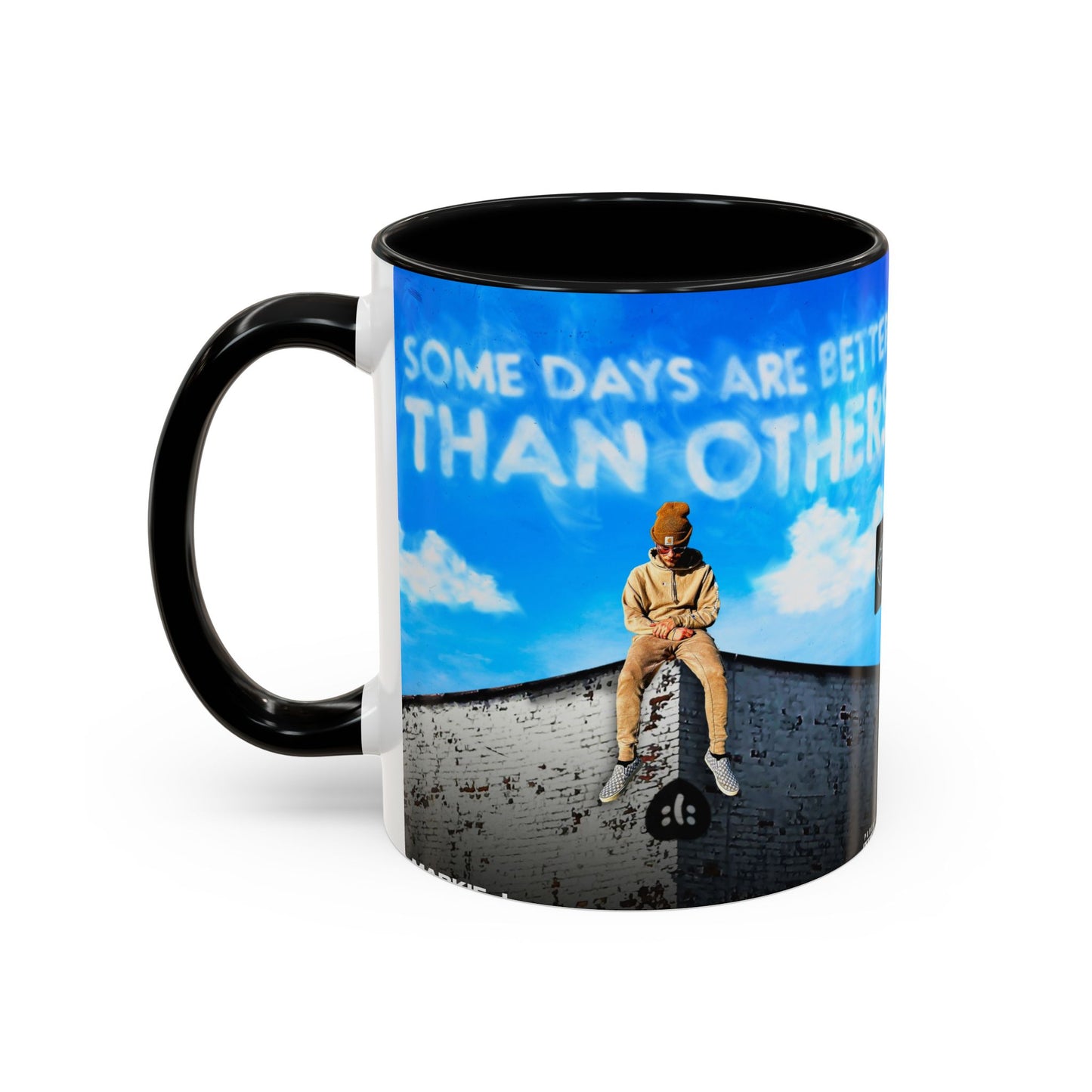 Some Days Are Better Than Others - Ceramic Mug