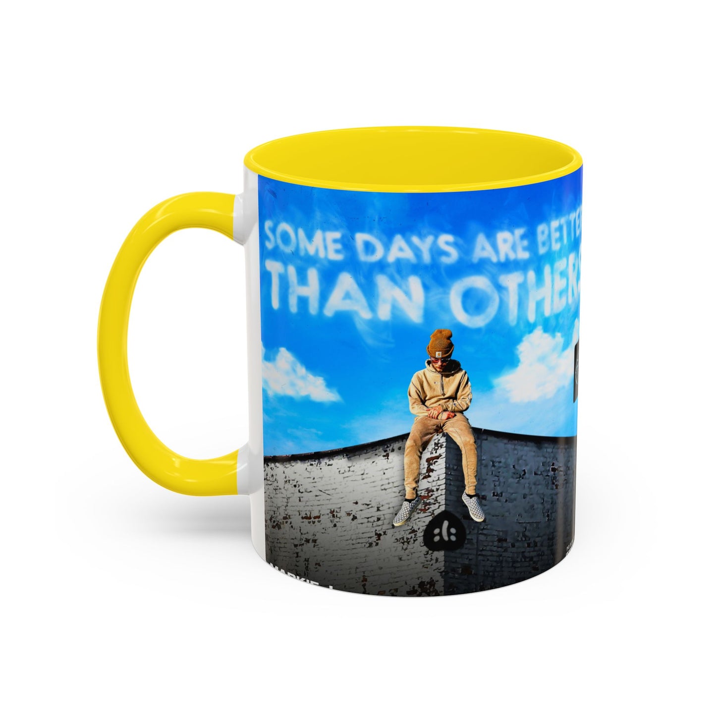 Some Days Are Better Than Others - Ceramic Mug