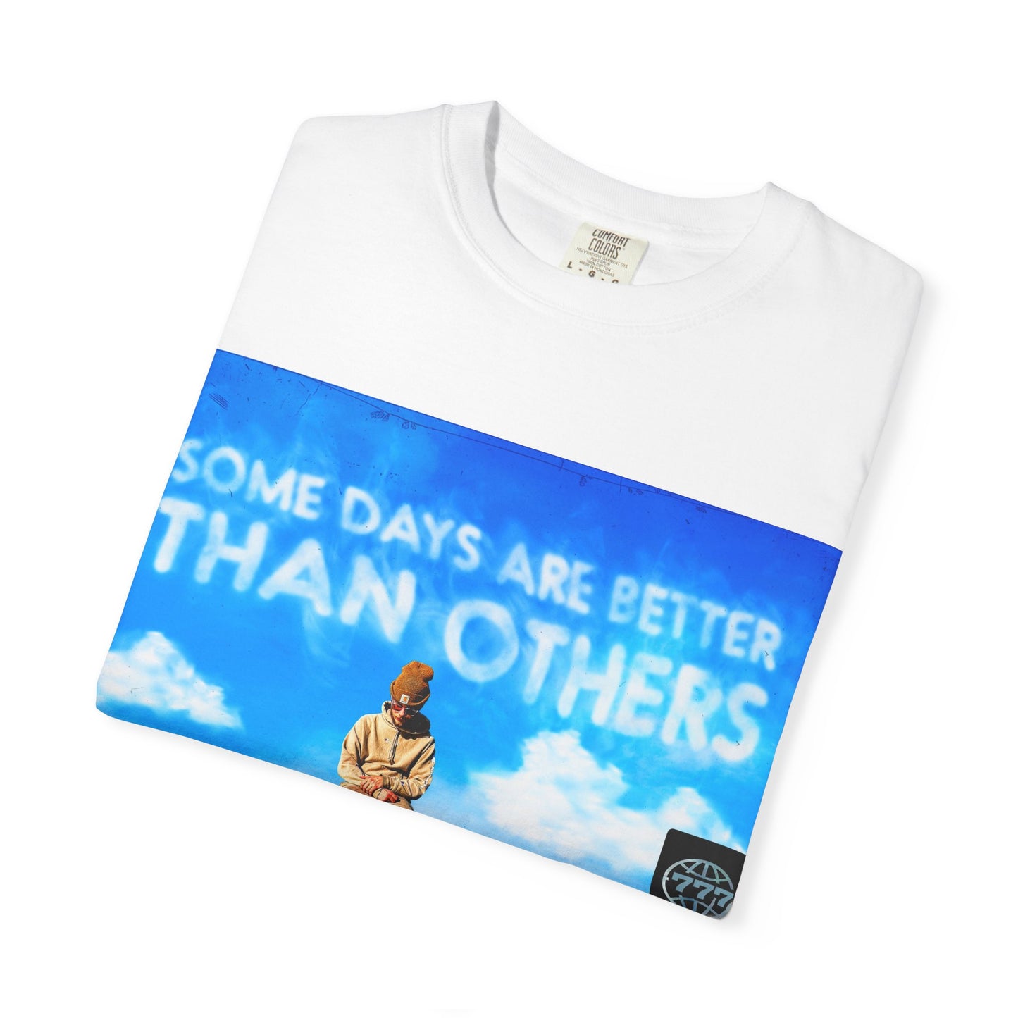 Some Days Are Better Than Others T-Shirt