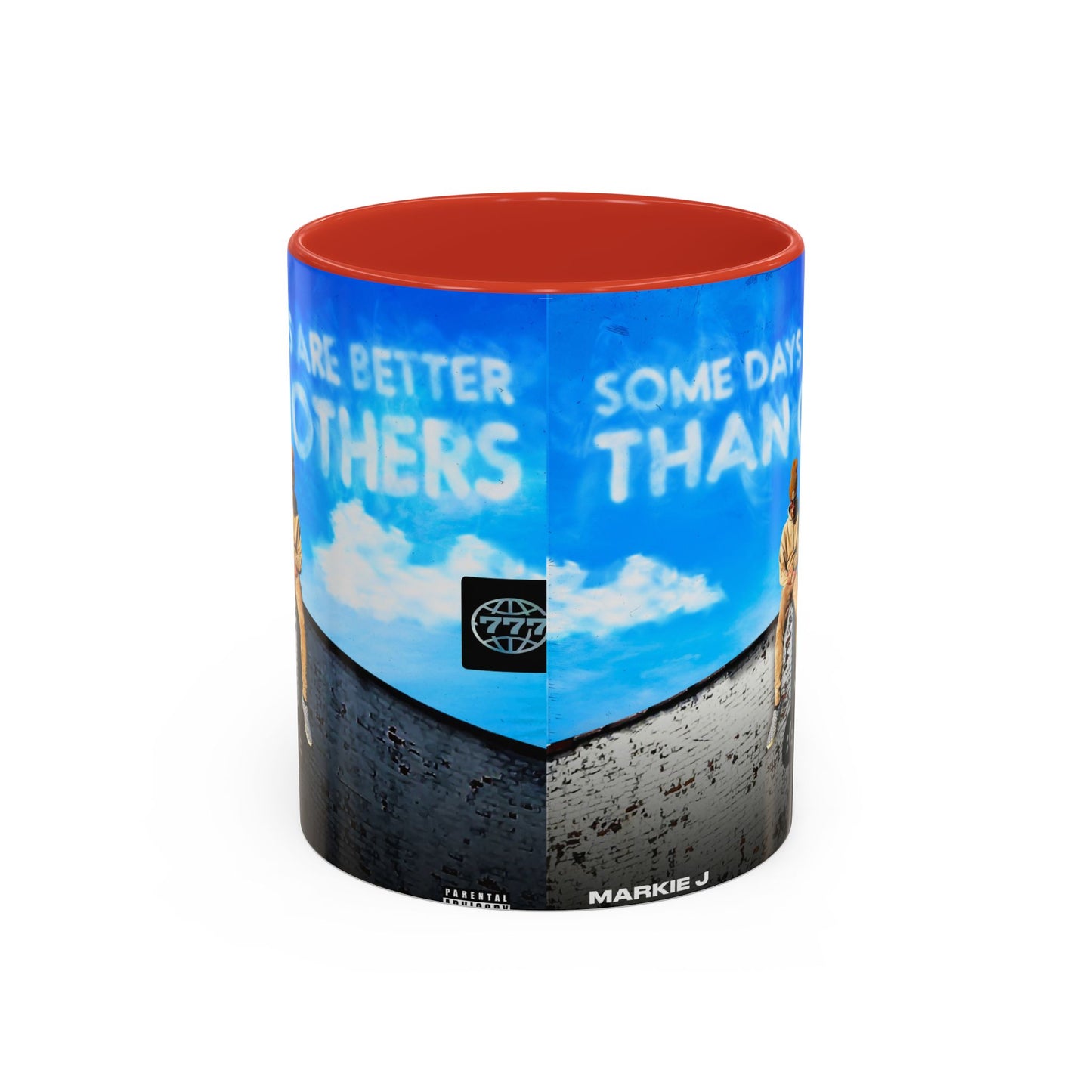 Some Days Are Better Than Others - Ceramic Mug