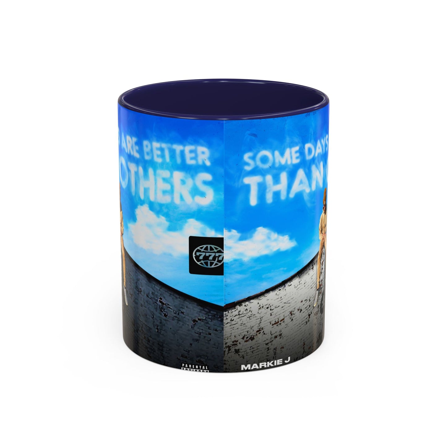 Some Days Are Better Than Others - Ceramic Mug