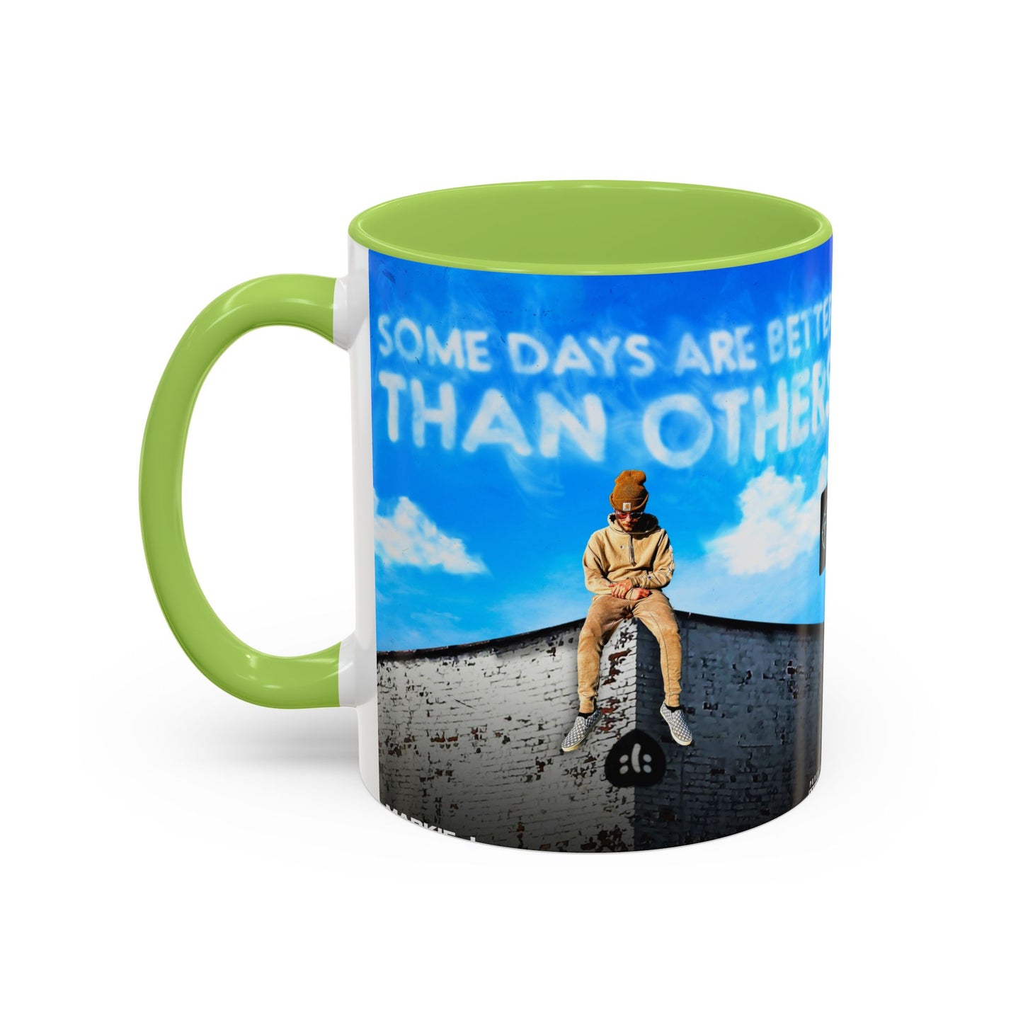Some Days Are Better Than Others - Ceramic Mug