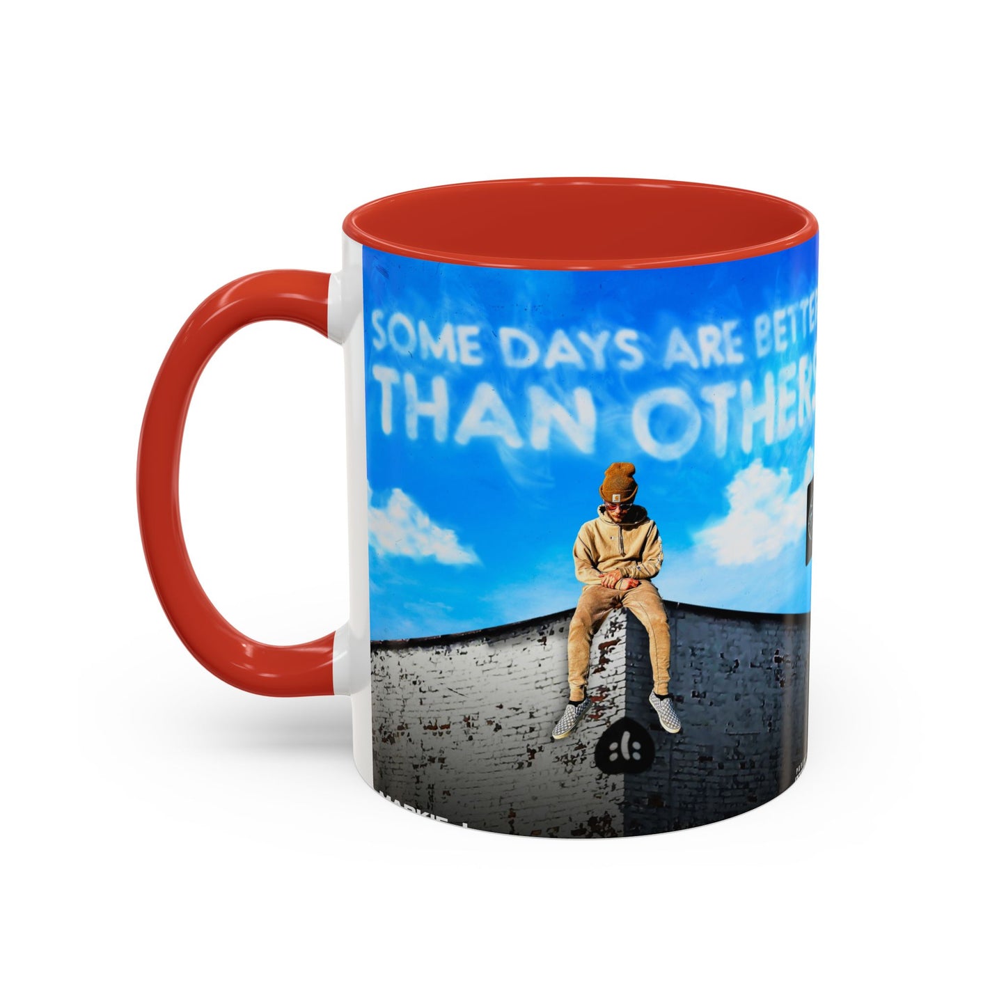 Some Days Are Better Than Others - Ceramic Mug
