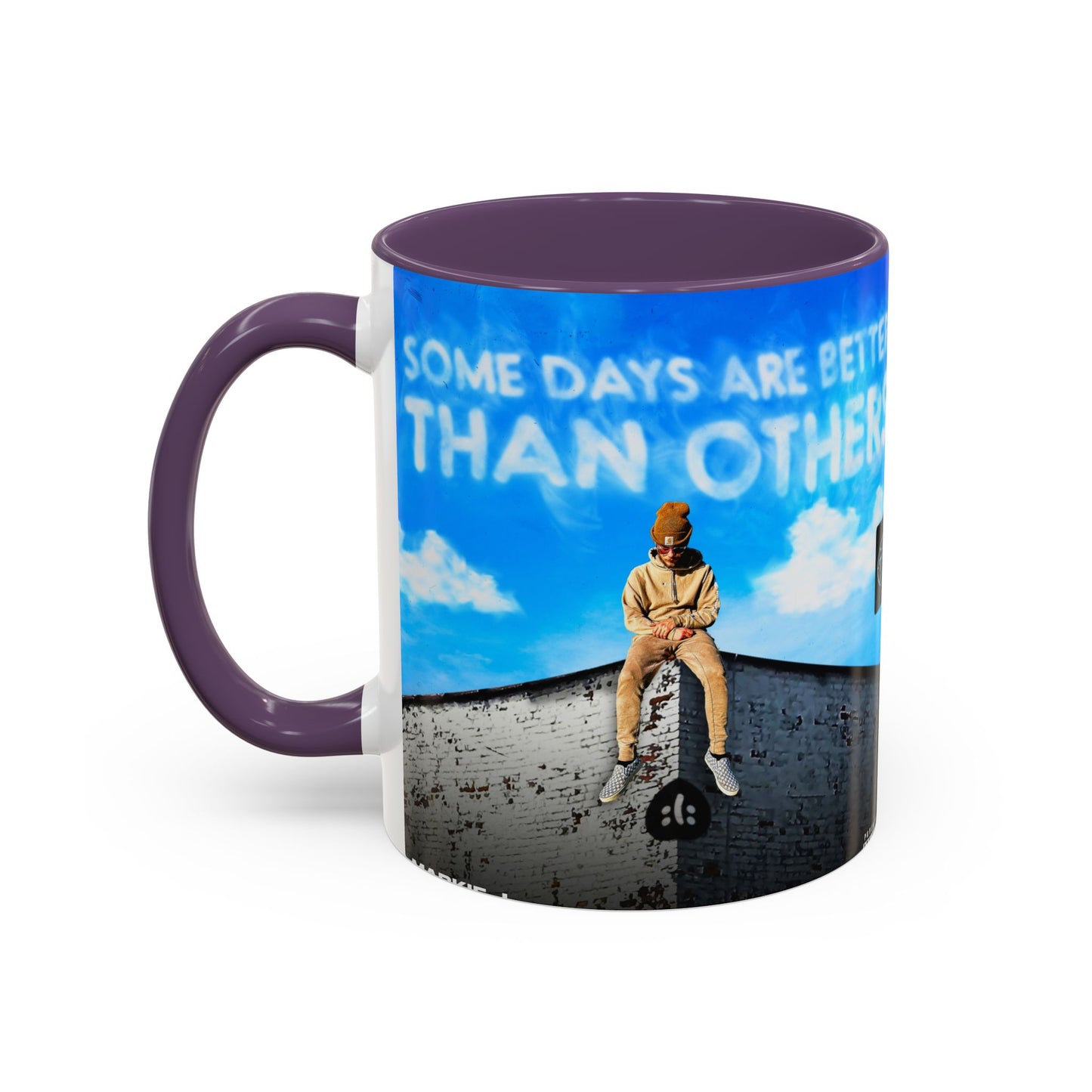 Some Days Are Better Than Others - Ceramic Mug