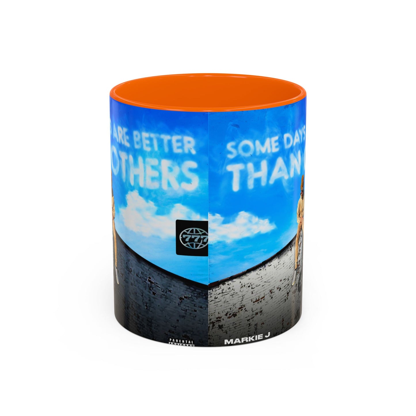 Some Days Are Better Than Others - Ceramic Mug