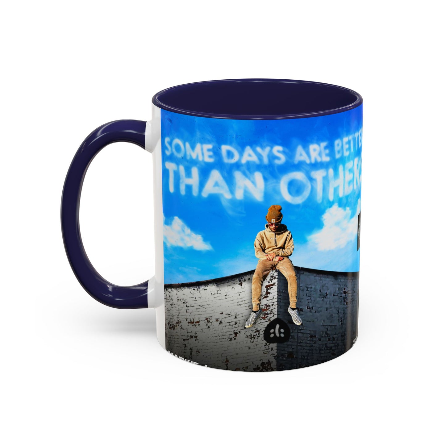 Some Days Are Better Than Others - Ceramic Mug